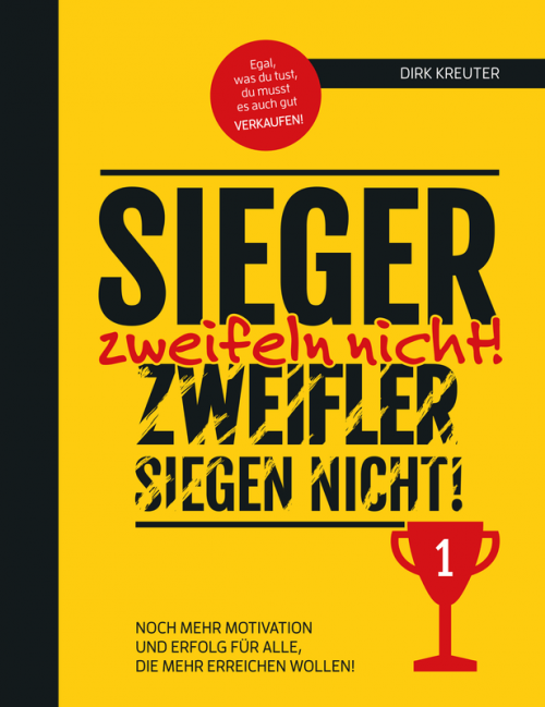 Sieger zweifeln nicht! Zweifler siegen nicht!