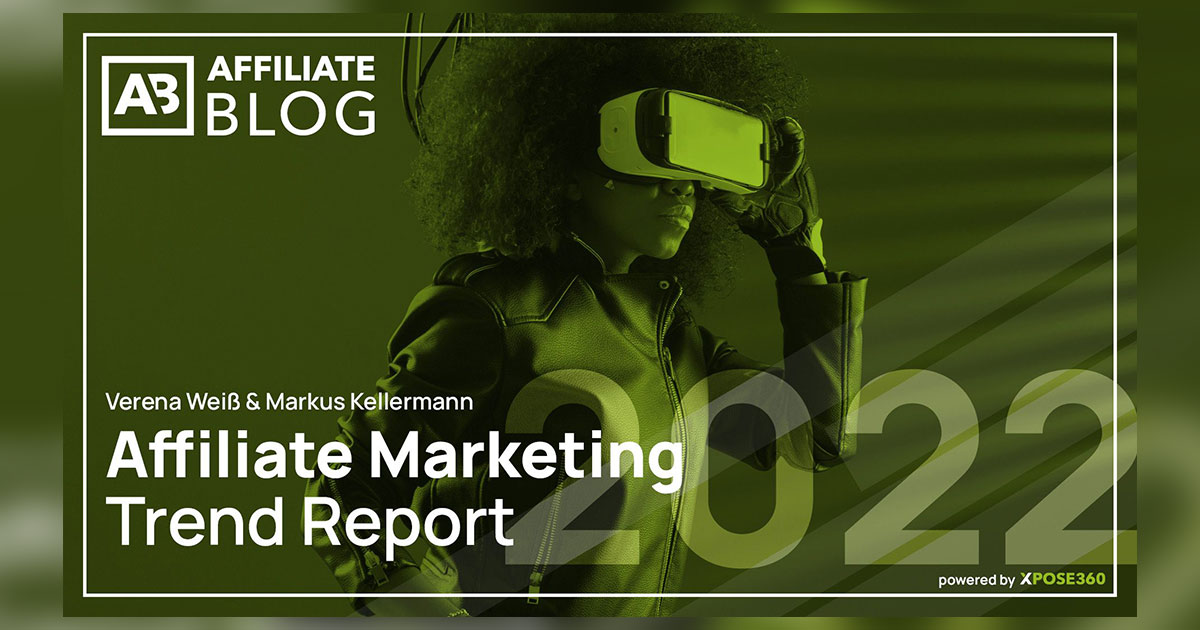 Affiliate-Trend-Report 2022: Alle Entwicklungen und Trends der Branche